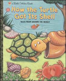 How the Turtle Got Its Shell: Tales from Around the World