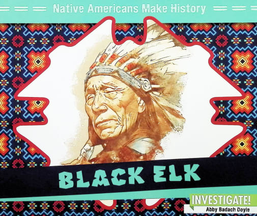 Black Elk (Native Americans Make History)