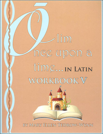 Once Upon a Time (Olim in Latin) Workbook V