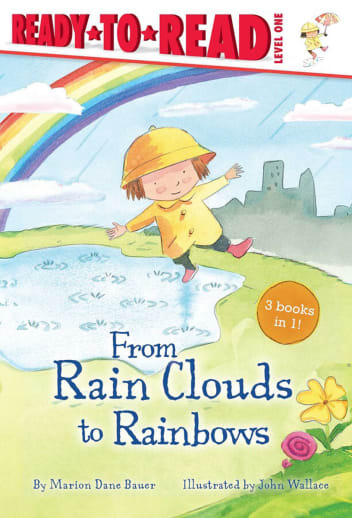 From Rain Clouds to Rainbows (3 books in 1) (Ready-to-Read Level 1)
