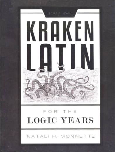 Kraken Latin 2: Latin for the Logic Years Student Book (2nd Edition)