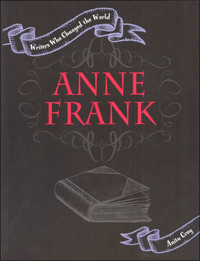 Anne Frank (Writers Who Changed the World)