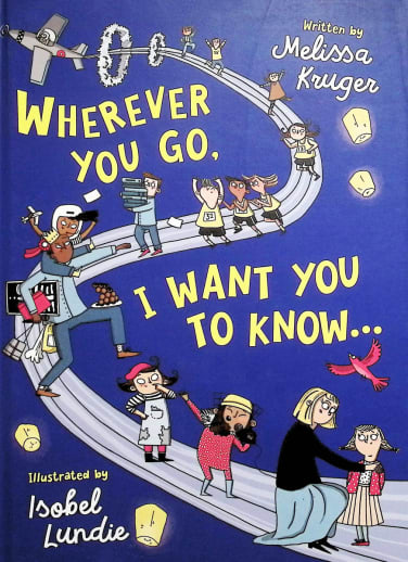 Wherever You Go, I Want You to Know