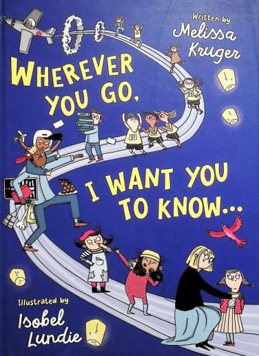 Wherever You Go, I Want You to Know