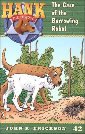 Hank the Cowdog #42: Case of the Burrowing Robot