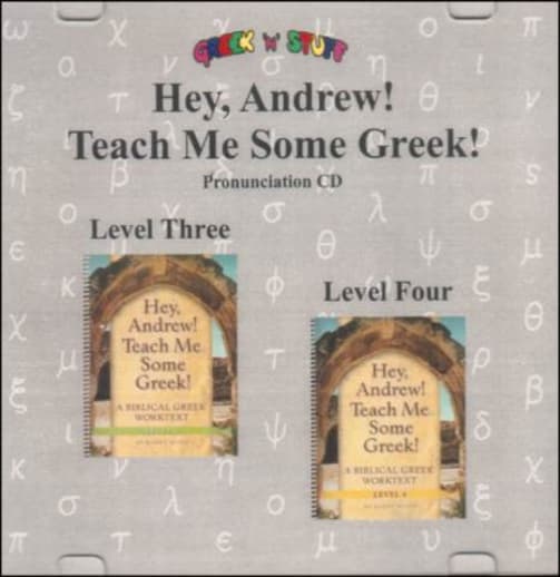 Hey, Andrew! Teach Me Some Greek! Pronunication CD for Levels 3-4