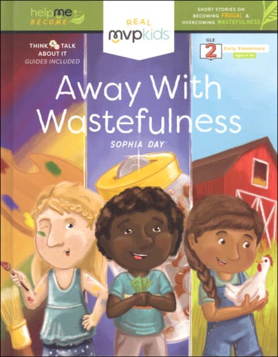 Away with Wastefulness (Help Me Become MVP Kids)