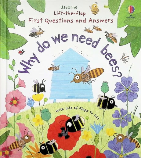 Why Do We Need Bees? (Usborne Lift the Flap First Questions and Answers)