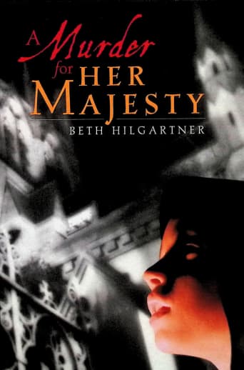 A Murder for Her Majesty by Beth Hilgartner