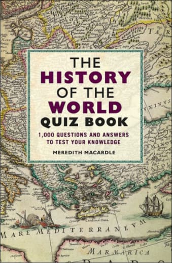 History of the World Quiz Book - 1,000 Questions and Answers to Test Your Knowledge