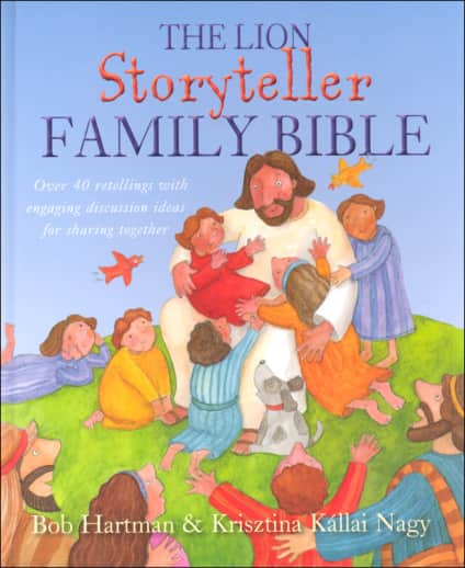 The Lion Storyteller Family Bible by Bob Hartman & Krisztina Nagy