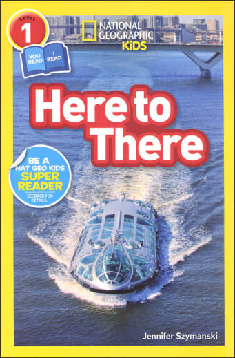 Here to There (National Geographic Readers Level 1 / Co-reader)