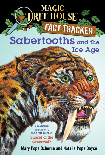 Sabertooths & the Ice Age (Magic Tree House Fact Tracker)