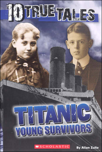10 True Tales: Titanic Young Survivors by Allan Zullo