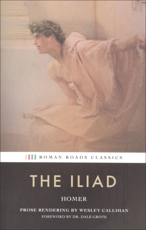 Iliad (Roman Roads Classics)