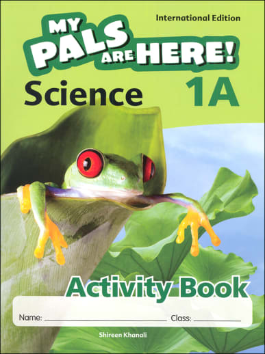 My Pals Are Here! Science International Edition Activity Book 1A
