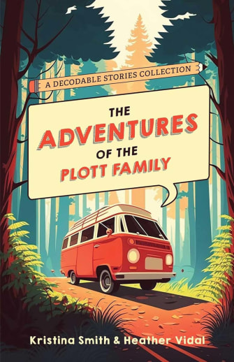 Adventures of the Plott Family: Decodable Stories