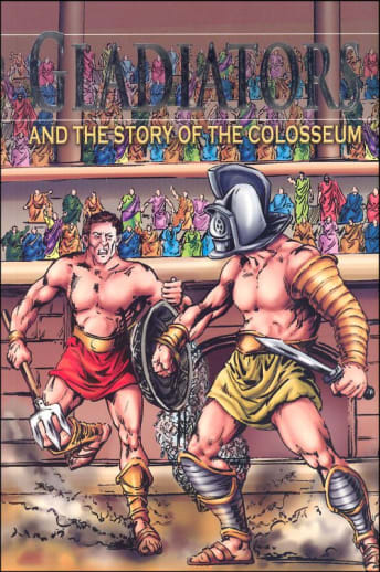 Gladiators and the Story of the Colosseum