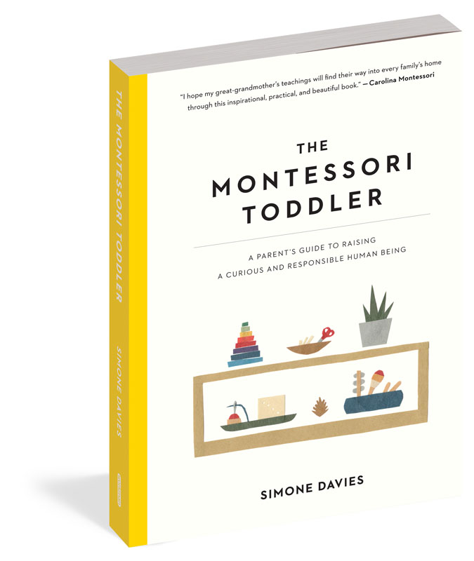 The Montessori Toddler: A Parent's Guide to Raising a Curious and