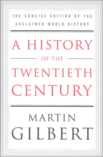 History of the Twentieth Century: Concise Edition of the Acclaimed World History