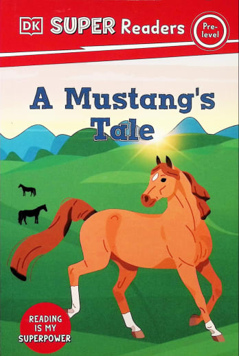 Mustang's Tale (DK Super Reader Pre-Level A)