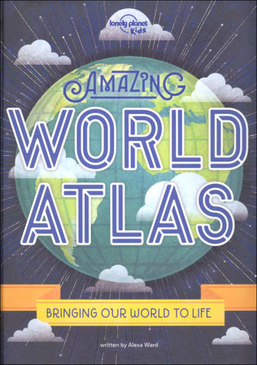Amazing World Atlas: Bringing the World to Life