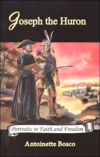 Joseph the Huron (Portraits in Faith and Freedom)