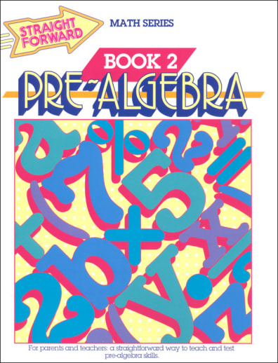 Pre-Algebra: Book 2 (Advanced Straight Forward Math)