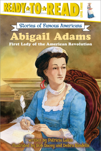 Abigail Adams: First Lady of the American Revolution (Ready to Read Level 2)