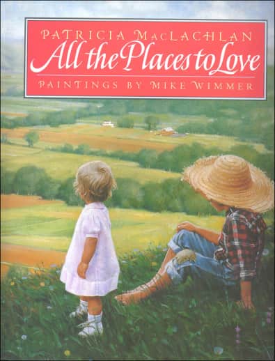 All the Places to Love by Patricia MacLachlan