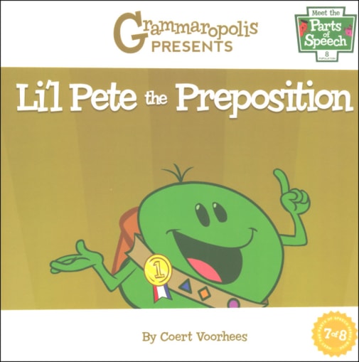 Li'l Pete the Preposition Book 7 (Grammaropolis)