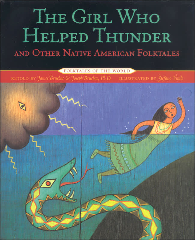 The Girl Who Helped Thunder and Other Native American Folktales