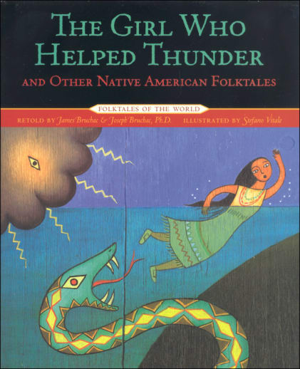The Girl Who Helped Thunder and Other Native American Folktales