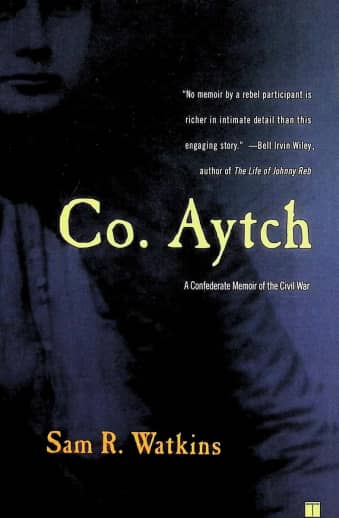 Co. Aytch by Sam R. Watkins