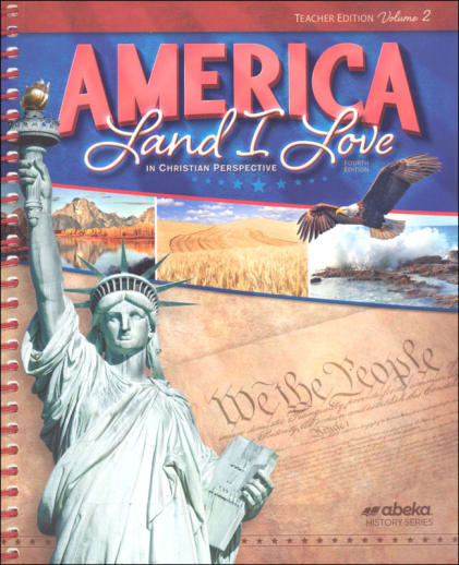 Abeka America: Land I Love in Christian Perspective Teacher Edition Volume 2 (4th Edition)