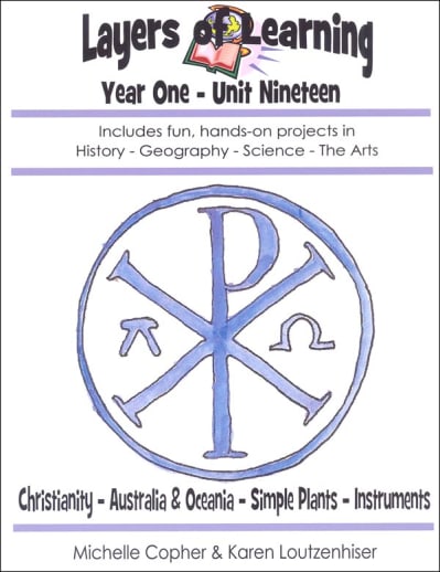 Layers of Learning Unit 1-19: Christianity-Australia & Oceania-Simple Plants-Instruments