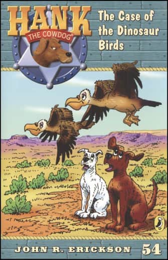 Hank the Cowdog #54: The Case of the Dinosaur Birds by John R. Erickson
