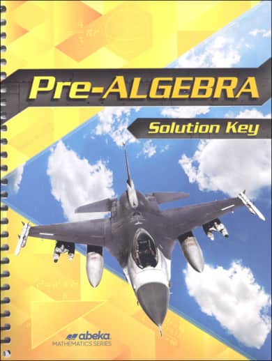 Abeka Pre-Algebra Solution Key for Selected Problems (Revised)