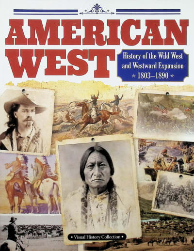 American West: History of the Wild West and Westward Expansion 1803-1890