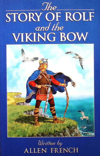The Story of Rolf and the Viking Bow by Allen French
