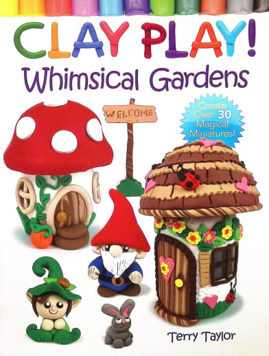 Clay Play! Whimsical Gardens
