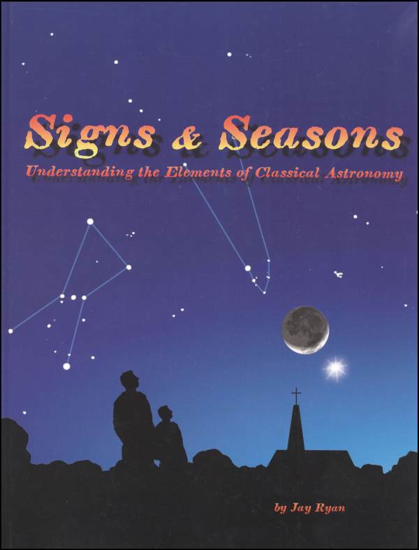 Signs & Seasons: Understanding the Elements of Classical Astronomy