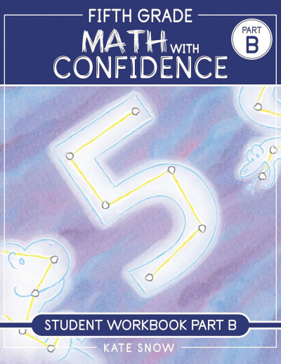 Fifth Grade Math With Confidence Student Workbook Book B