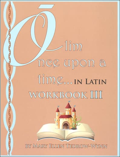 Once Upon a Time (Olim in Latin) Workbook III