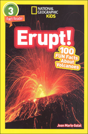 Erupt! 100 Fun Facts About Volcanoes (National Geographic Reader Level 3)