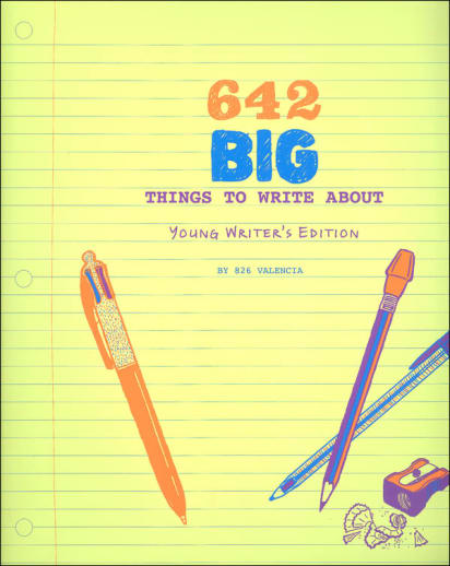 642 Big Things to Write About: Young Writer's Edition