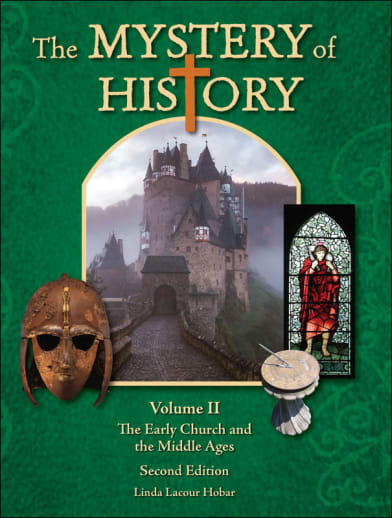 The Mystery of History Volume 2: The Early Church and Middle Ages 2nd Edition