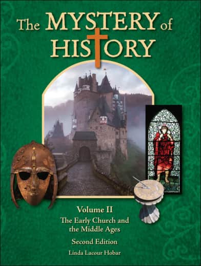 The Mystery of History Volume 2: The Early Church and Middle Ages 2nd Edition