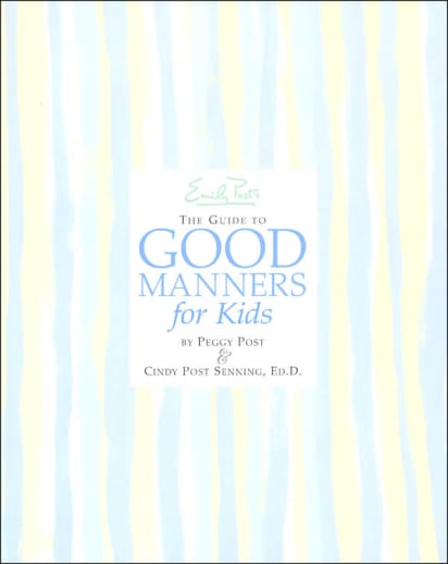 Emily Post's The Guide to Good Manners for Kids