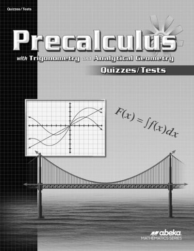 Abeka Precalculus with Trig and Analytical Geometry Quiz and Test Book